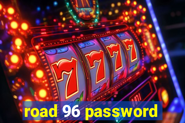 road 96 password